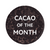 Cacao of the Month